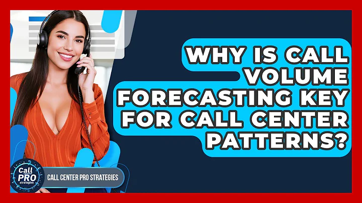 Why Is Call Volume Forecasting Key For Call Center Patterns? - Call Center Pro Strategies
