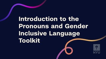 Introduction to the Pronouns and Gender Inclusive Language Toolkit and Video Series