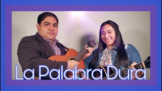 NOE CAMPOS Ft. Ruth Campos: La Palabra Dura chords