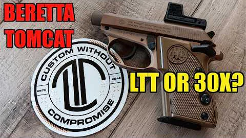 Is the LTT Beretta Tomcat Better than the 30X?