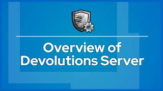 Overview of Devolutions Server