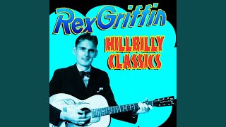 Video thumbnail of "Rex Griffin - You Got to Go to Work"