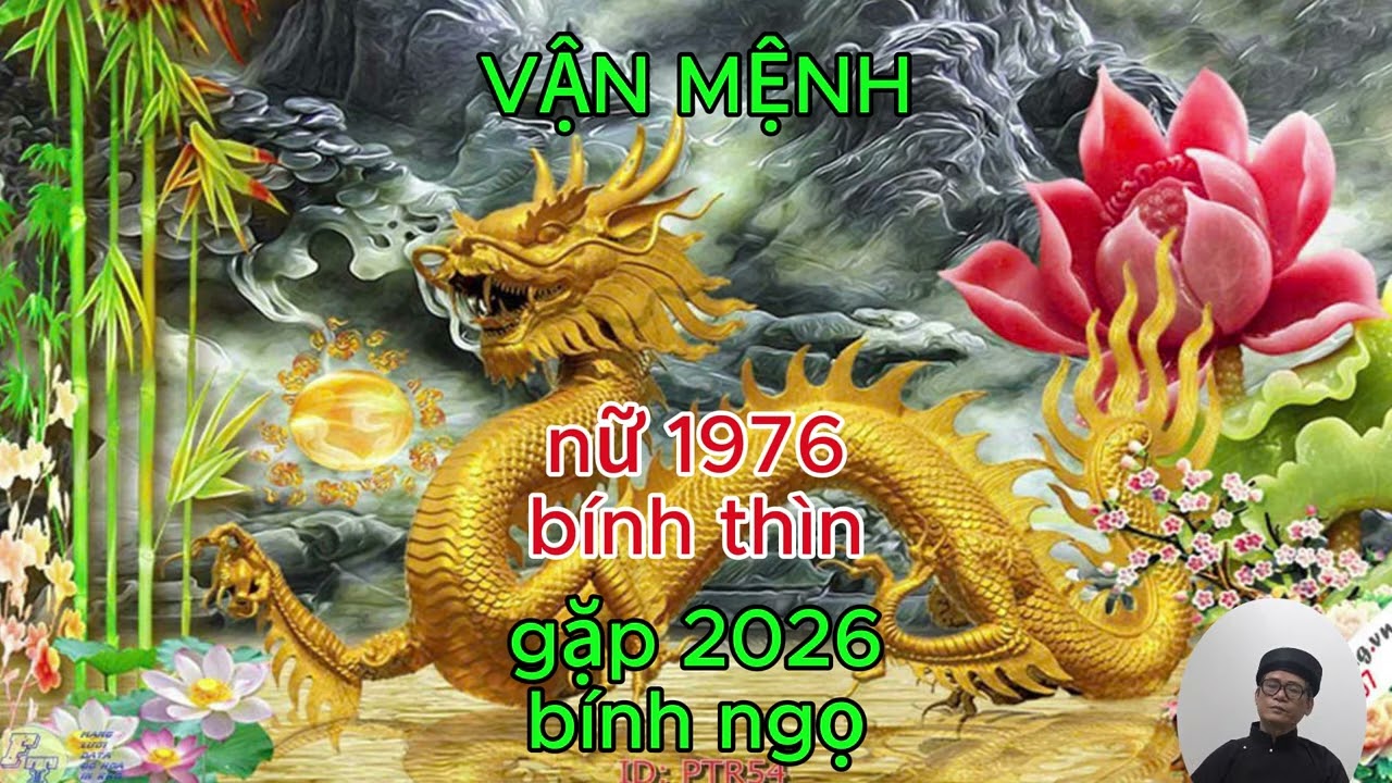 TỔNG QUAN TỐT XẤU NỮ BÍNH THÌN 1976 gặp 2026 bính ngọ