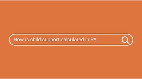 How is Child Support Calculated in Pennsylvania?