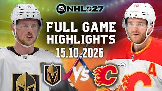 Vegas Golden Knights Vs Calgary Flames Full Game Highlights Oct 15, 2026 NHL 27 Simulation