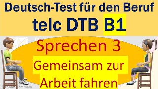 DTB B1 | Deutsch-Test für den Beruf B1 | Sprechen 3 | Gemeinsam etwas planen | zur Arbeit fahren