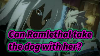 Can Ramlethal take the dog with her?