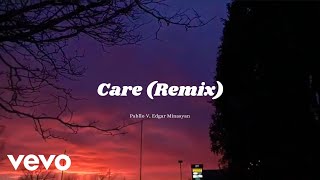 Edgar Minasyan, Pabllo V - Care (Pabllo V Remix) [Visualizer] Resimi