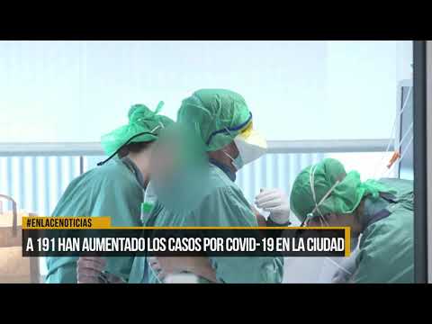 A 191 han aumentado los casos por Covid-19 en la ciudad