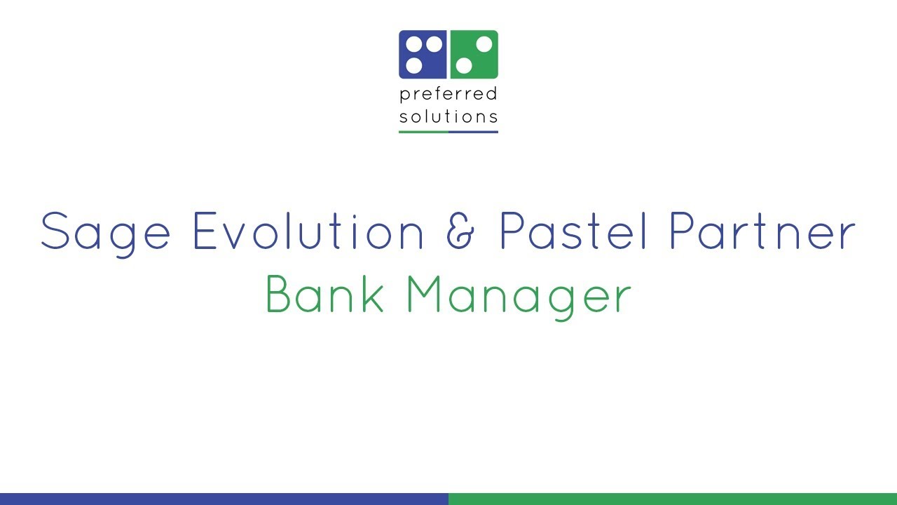 Sage Evolution Pastel Partner Bank Manager Youtube