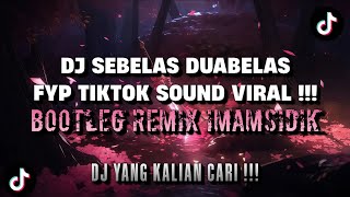Dj Sebelas Duabelas Fyp Tiktok  Bootleg Remix imamsidik Sound Viral 2026