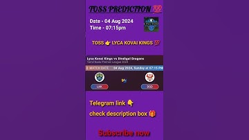 Lyca Kovai Kings vs Dindigul toss prediction| today toss prediction😍| Tamil Nadu premier league 2024