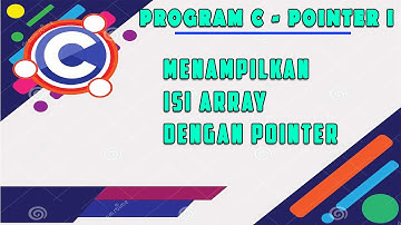 Program C Pointer I - Menampilkan Isi Array Dengan Pointer