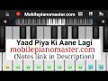 Yaad Piya Ki Aane Lagi Piano Notes