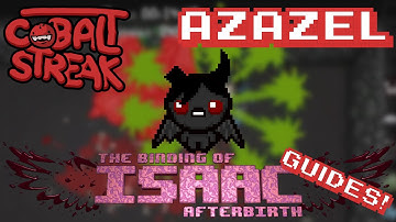 Isaac Afterbirth Guides! Episode #6 - Azazel - Cobalt Streak