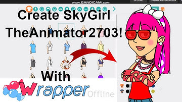 How to create @SkyGirlTheAnimator2703  in Wrapper Offline
