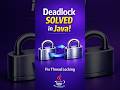 Deadlock SOLVED in Java with One Simple Trick #javainterviewquestions #java #shorts