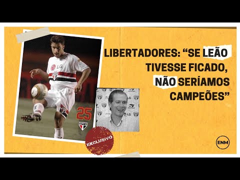 SÃO PAULO CAMPEÃO LIBERTADORES 2005: 'FIQUEI FELIZ QUANDO LEÃO SAIU', DIZ ALEX BRUNO - EXCLUSIVA ENM