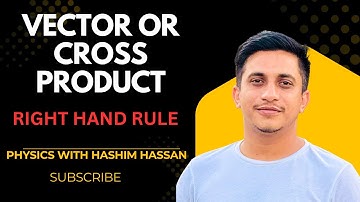 Lecture 3 (A) | Vector Product ( Cross Product ) | Class 11 Physics | Chapter 2 | Force and Motion