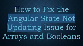 Celebrity How to Fix the Angular State Not Updating Issue for Arrays and Booleans Profile
