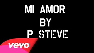 Watch P Steve Mi Amor video
