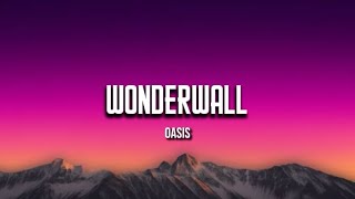 Wonderwall(Lyrics)- Oasis