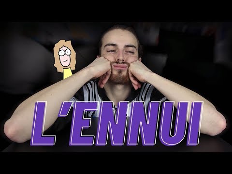 L'ENNUI : ton nouvel ami ! | LA BOÎTE À EXEMPLES