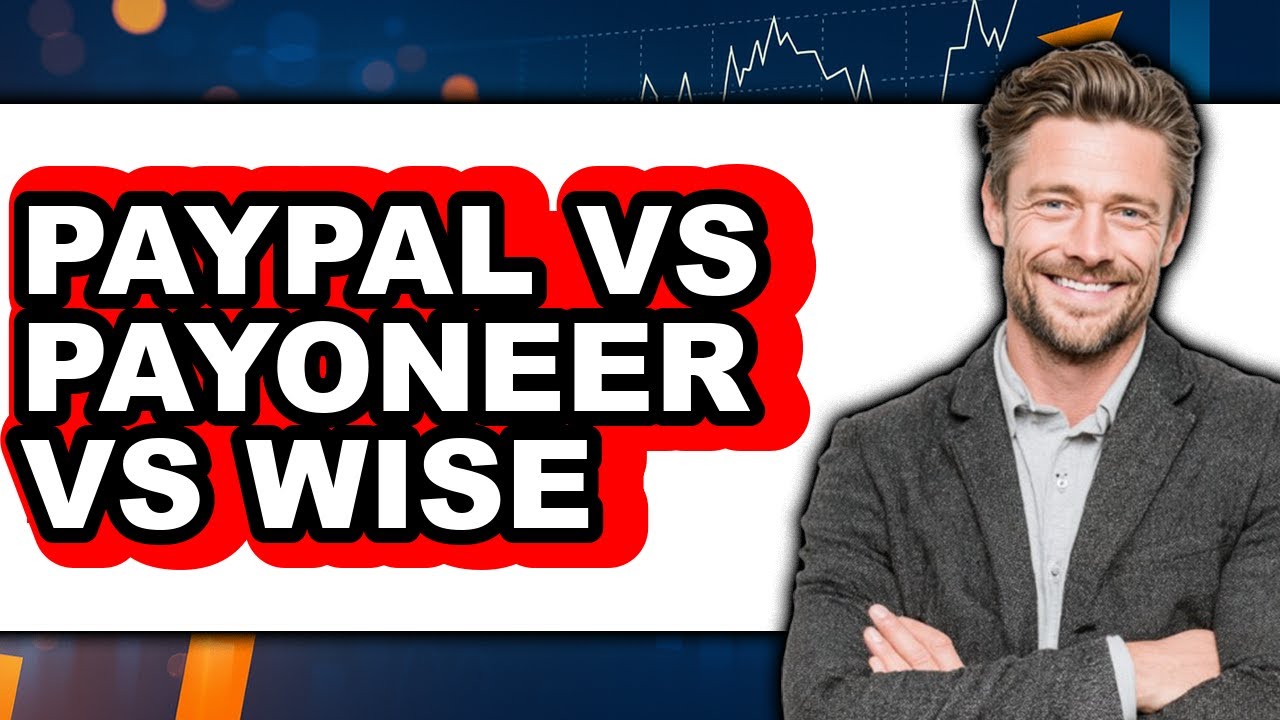 PayPal vs Payoneer vs Wise