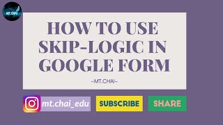 HOW TO USE SKIP LOGIC IN GOOGLE FORM: Different questions or page for different answers l SURVEY TIP