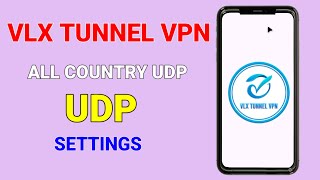 How to set up VLX Tunnel VPN with all country udp settings for fast and secure browsing  screenshot 4