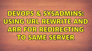 DevOps & SysAdmins: Using URL Rewrite and ARR for redirecting to same server Content