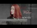 Natasha Romanoff ~ Now You