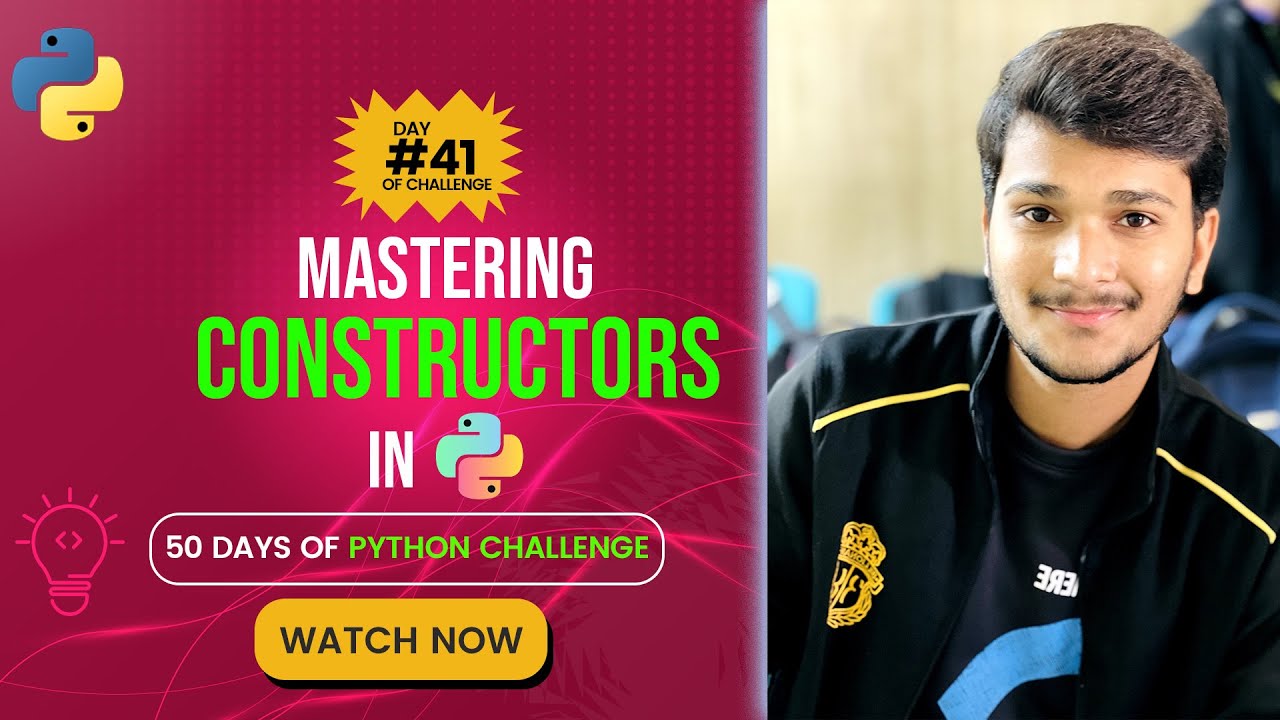 Day 41/50 - Mastering Constructors in python | Python Full Course for ...