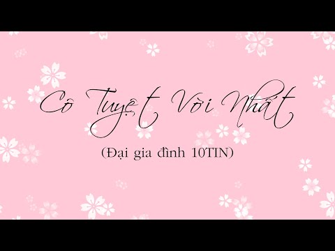 Lời Bài Hát Cô Tuyệt Vời Nhất - Cô tuyệt vời nhất (lyric video)