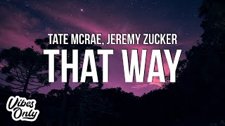 Tate McRae - that way (Lyrics) ft. Jeremy Zucker