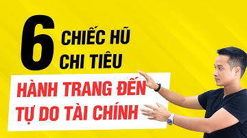 HÀNH TRANG ĐẾN TỰ DO TÀI CHÍNH với Phương pháp 6 CHIẾC HŨ CHI TIÊU | Thai Pham