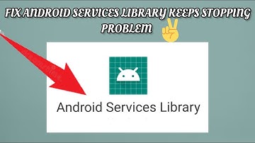 Fix Android Services Library Keeps Stopping Problem|| TECH SOLUTIONS BAR