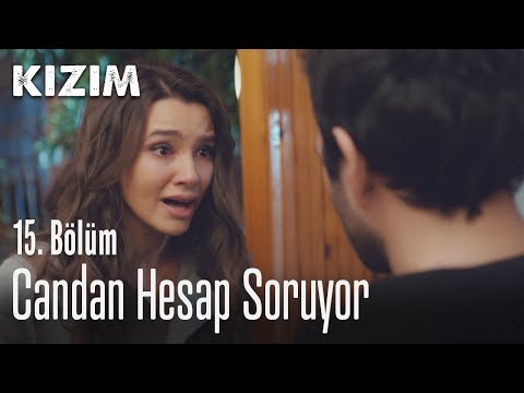 Candan hesap soruyor - Kızım 15. Bölüm