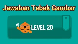 Kunci jawaban tebak gambar level 20 (terbaru)