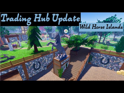 Trading Hub Update - Wild Horse Islands