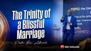 TRINITY OF A BLISSFUL MARRIAGE - BISI ADEWALE AT FMILY LIFE SERVICE RCCG RESURECTION PARISH LEKKI