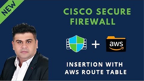 Cisco Secure Firewall Easy Insertion with AWS Route Table Enhancement