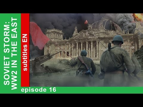 Soviet Storm. WW2 in the East - The Battle for Germany. Episode 16. StarMedia. Babich-Design