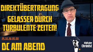 Direktübertragung • Gelassen durch turbulente Zeiten! • DC am Abend • 25.10.26 20.00 Uhr