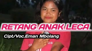 Lagu Manggarai Terbaru 2026'RETANG ANAK LECA'Cipt/Voc.Eman Mbolang 