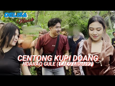 Centong Kupi Doang Ndaraq Gule (Lalo Midang) Terbaru Versi Kecimol Delisa Musik.