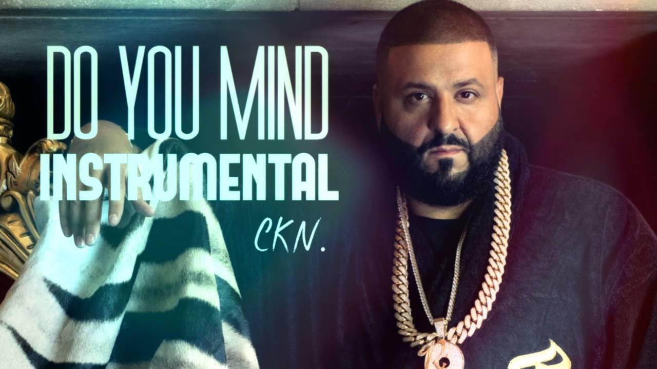 DJ KHALED - Do You Mind - OFFICIAL INSTRUMENTAL *BEST ON YOUTUBE* - YouTube