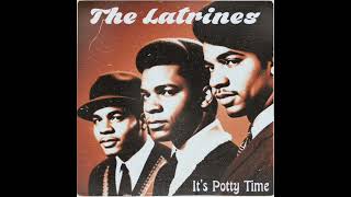 The Latrines - It's Potty Time