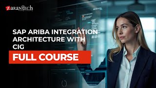 SAP Ariba Integration Architecture with CIG Full Course | ZaranTech