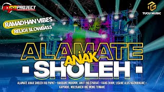 DJ ALAMATE ANAK SHOLEH RELIGI SLOWBASS